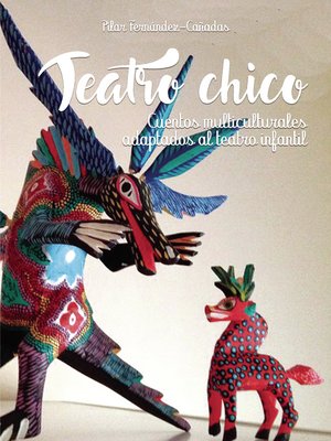 cover image of Teatro Chico. Cuentos multiculturales adaptados al teatro infantil